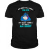 Eeyore my mind still thinks I’m 25 my body thinks my mind is an idiot shirt