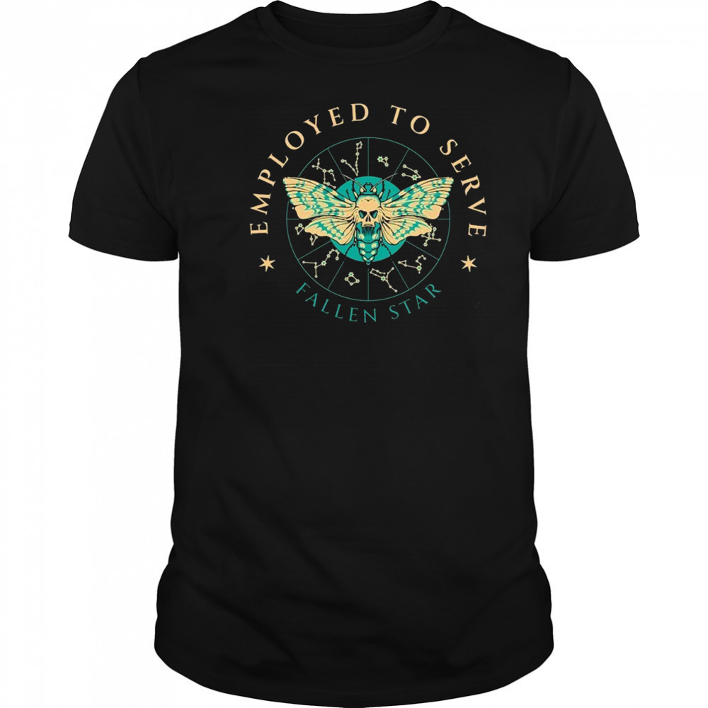 Employed To Serve Fallen Star T-Shirt