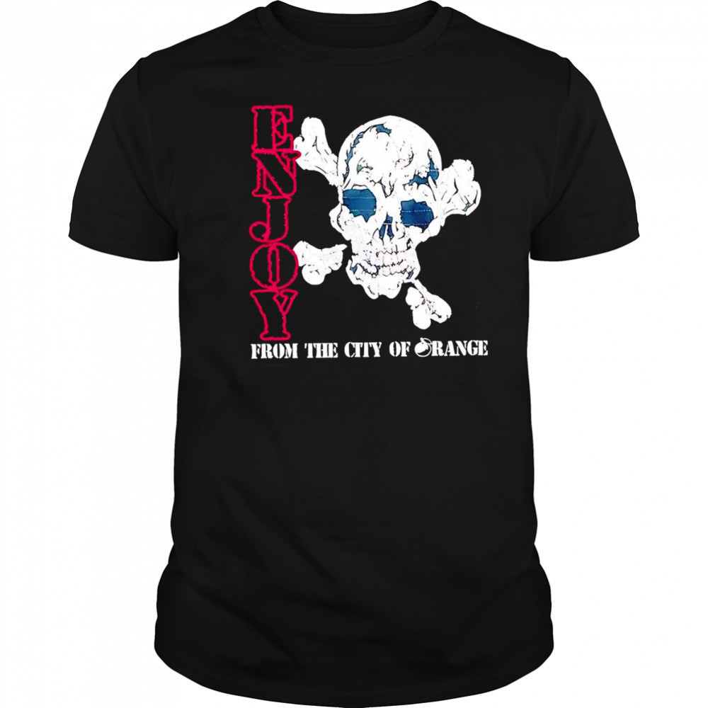 Enjoy skull from the city of orange shirt