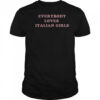 Everybody Loves Italian Girls T-Shirt