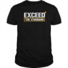 Exceed the standard shirt