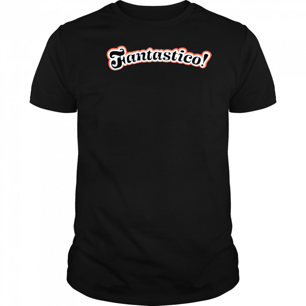 Fantastico! T-Shirt