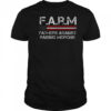F.A.R.M Fathers Against Raising Morons T-Shirt