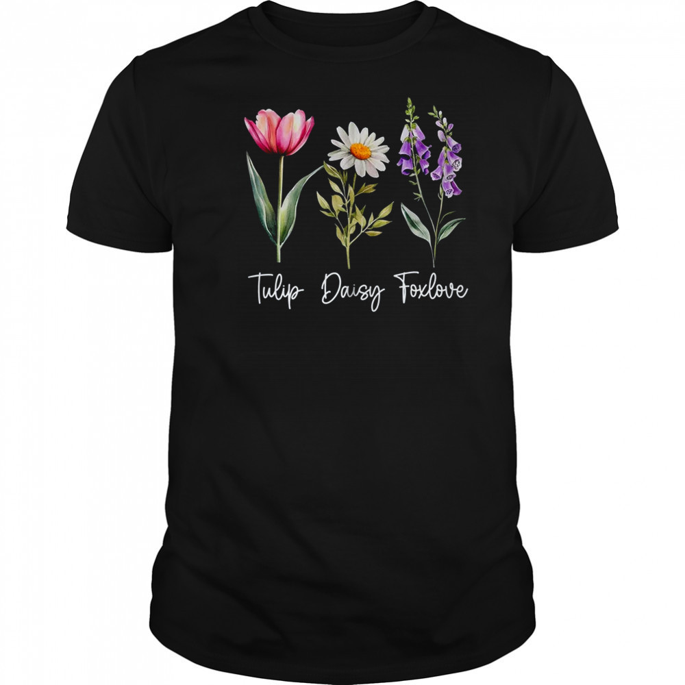 Foxglove Daisy Tulip Floral Flower Mom Grandma Women shirt
