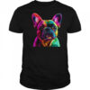 French Bulldog Dog Colorful Face Dog Lover Men Women shirt