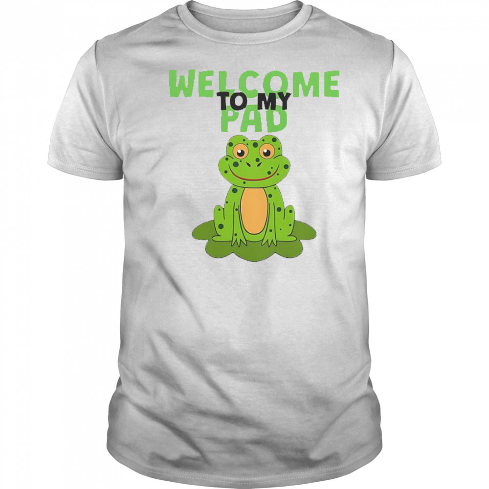 Frog Lily Welcome To My Pad T-Shirt