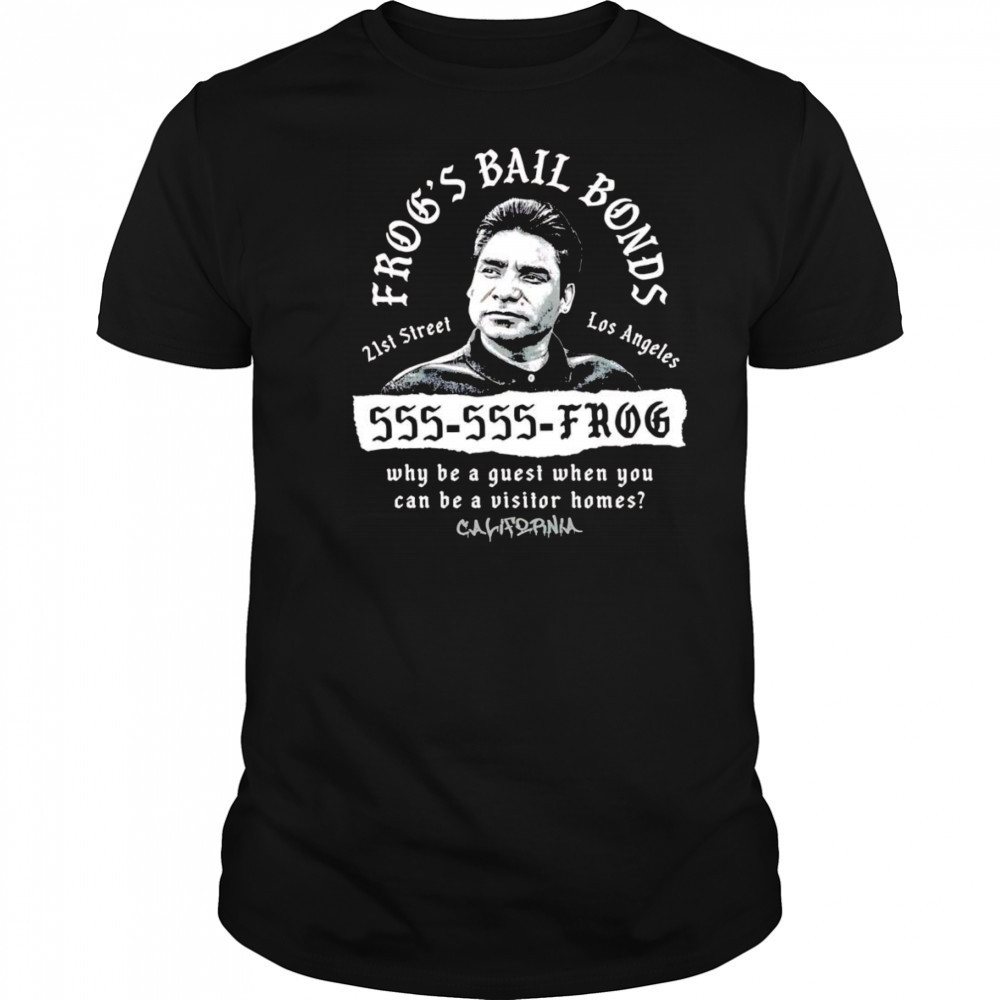 Frog’s Bail Bonds why be a guest when you can be visitor homes shirt
