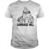 Garbage Hill shirt