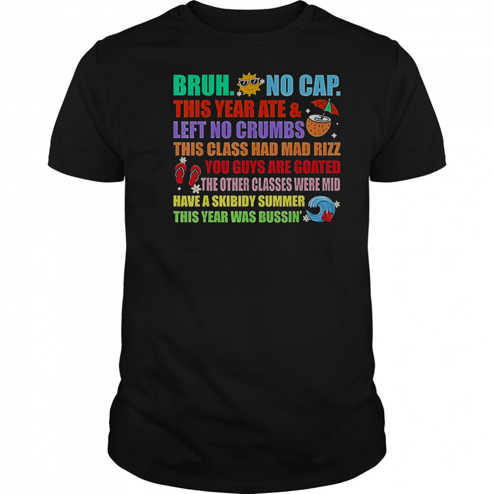 Gen A Slang Teachers Happy Last Days Of School Bruh T-Shirt