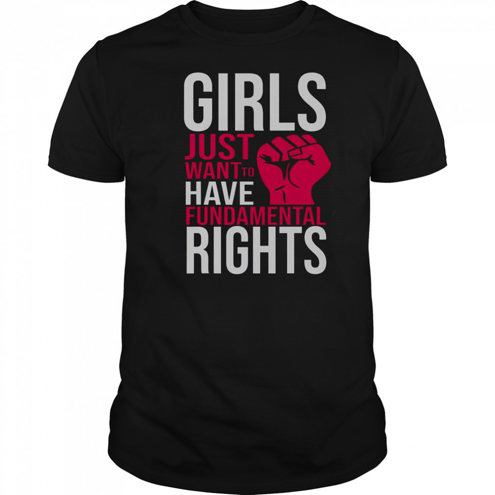 Girl Just Want To Have Fundamental Rights T-Shirt
