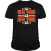 Go New York Go New York Go shirt