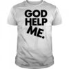 God Help Me Eco shirt