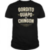 Gordito Guapo Chingon shirt
