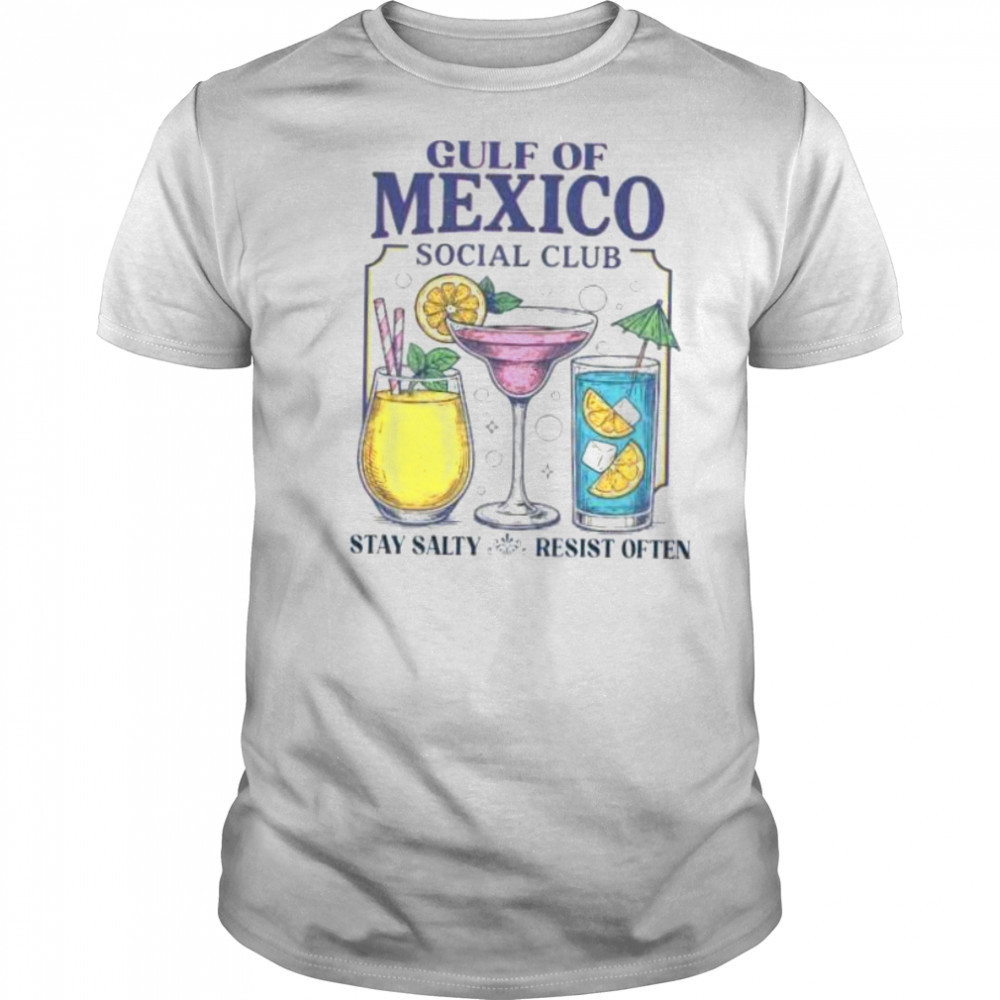 Gulf of Mexico social club stay salty resist often shirt