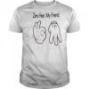 Hand Sign Zero Fear My Friend T-Shirt