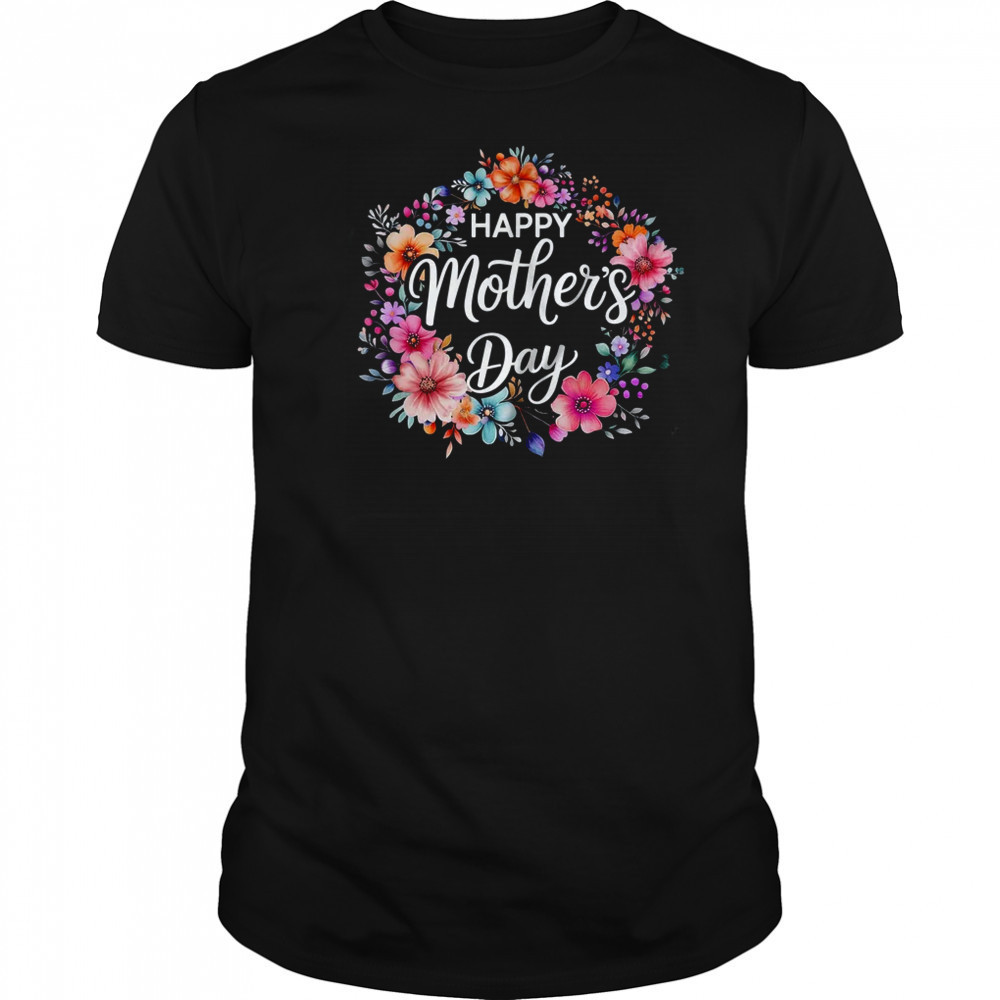 Happy Mothers Day Cute Floral Flower Mom Grandma Women shirt