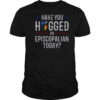 Have You Hugged An Episcopalian Today Church T-Shirt