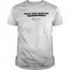 Have you seen my squamipinnis shirt