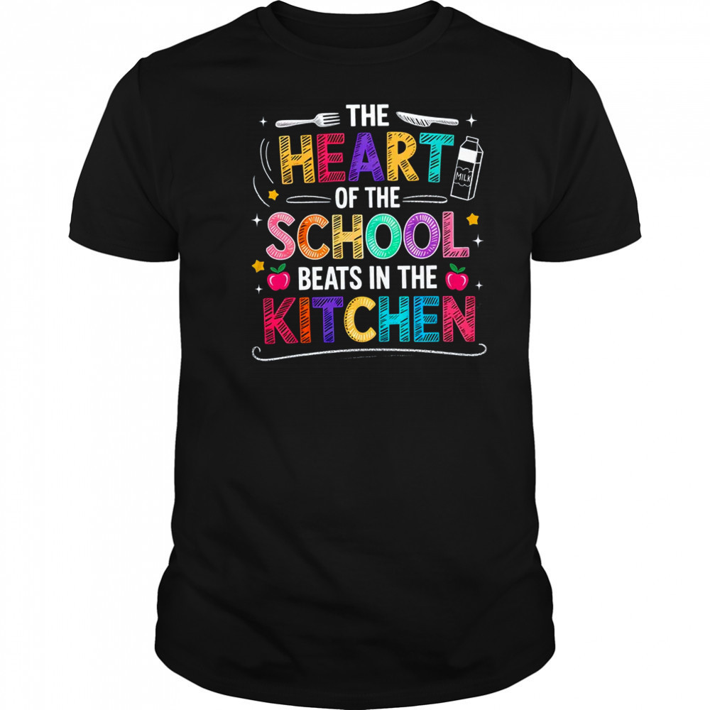 Heart Of The School Beats In The Kitchen Lunch Lady Funny shirt