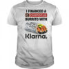 I Financed A Burrito With An App shirt
