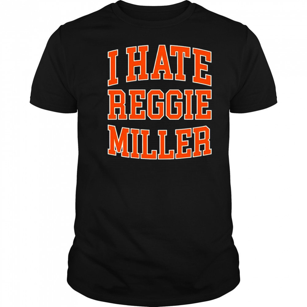 I hate Reggie Miller shirt