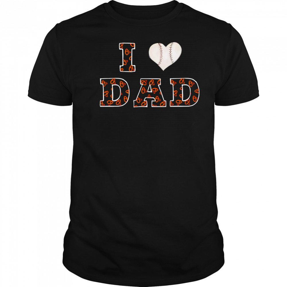 I heart dad Baltimore Orioles shirt