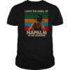 I Love The Smell Of Napalm In The Morning T-Shirt