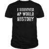 I survived ap world history shirt