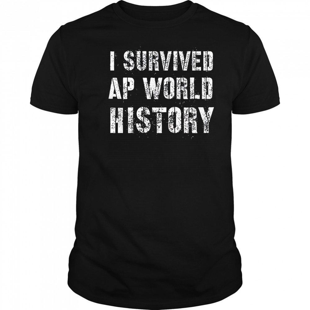I survived ap world history shirt
