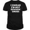 I Swear I’m Not Divock Origi shirt