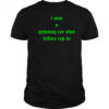 I was a getaway car stand before rep tv shirt