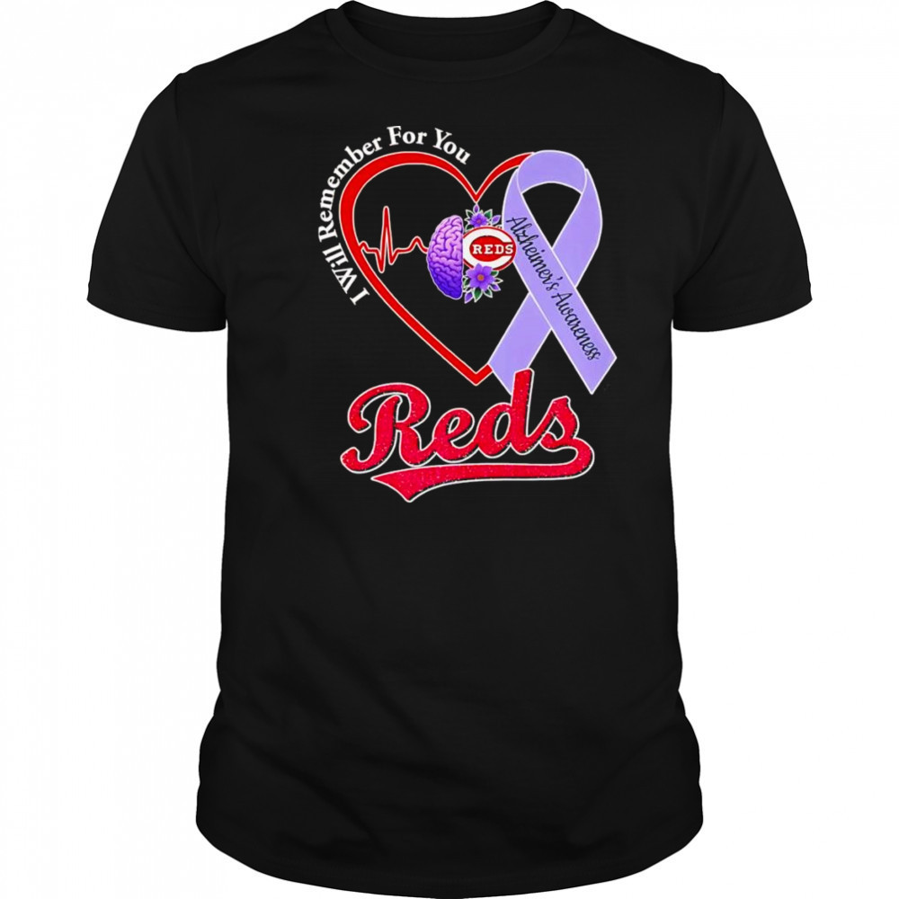 I will remember for you Alzheimer’s Awareness Cincinnati Reds shirt