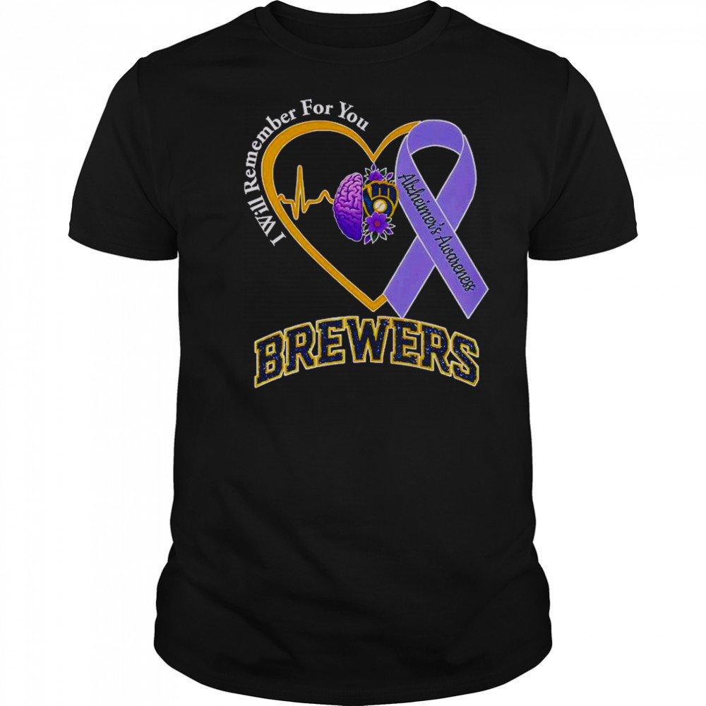I Will Remember For You Alzheimer’s Awareness Milwaukee Brewers T-Shirt