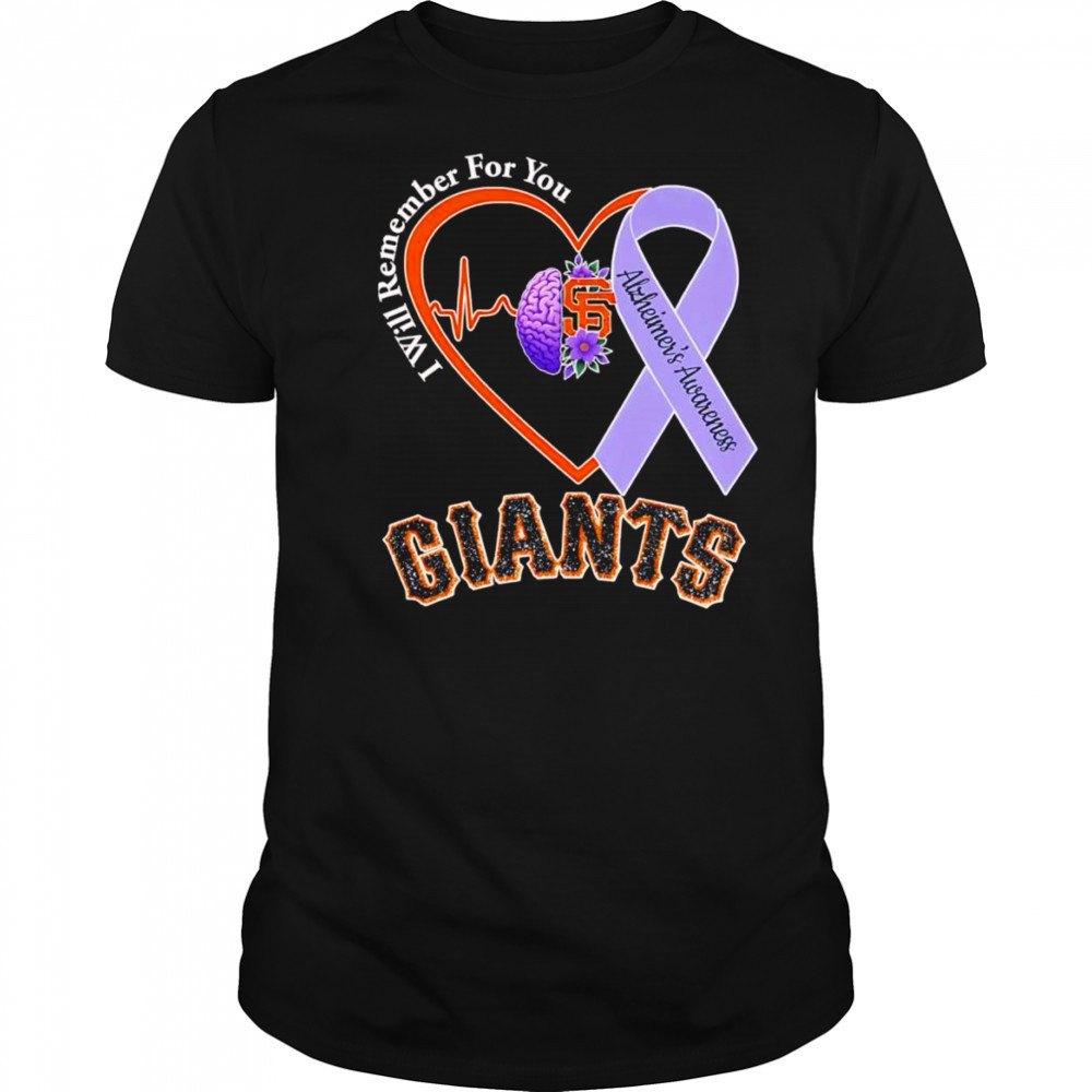 I will remember for you Alzheimer’s Awareness San Francisco Giants shirt
