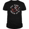 I’ll Take A Crack At It pincers shirt