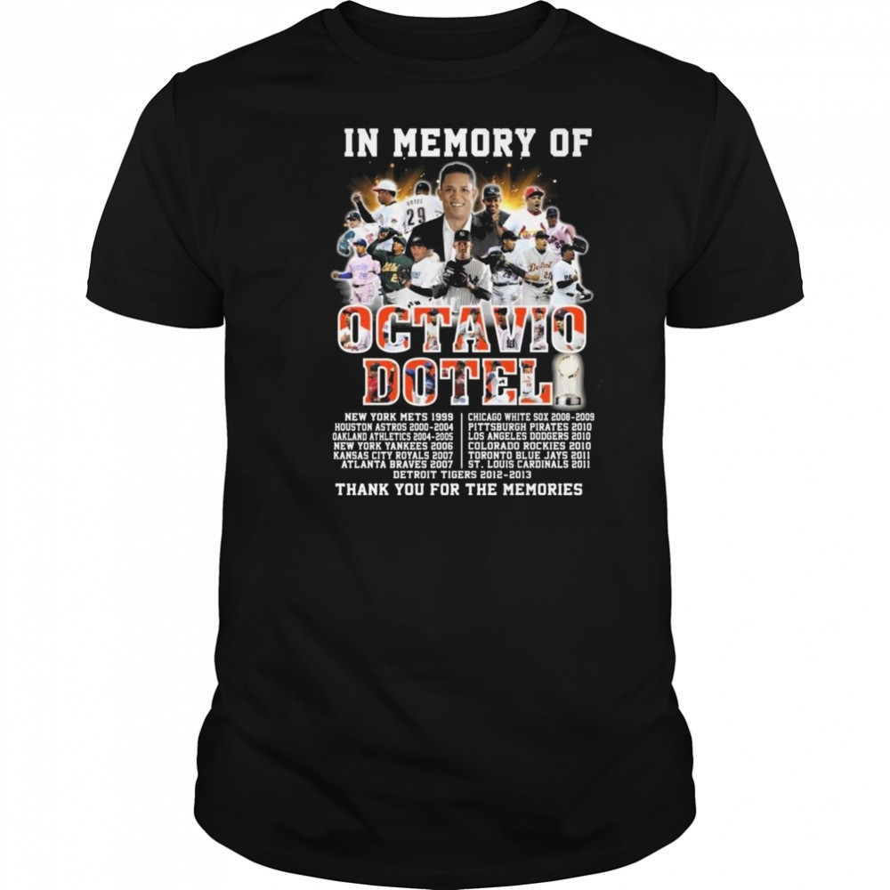 In Memory Of Octavio Dotel Thank You For The Memories Shirt