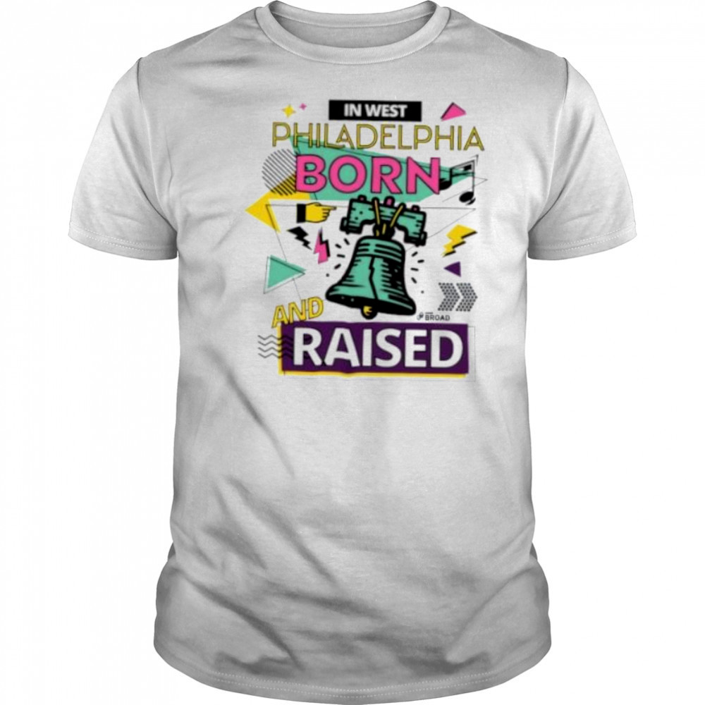 In west Philadelphia Phillies born and raised shirt