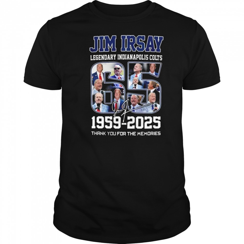 Indianapolis Colts Jim Irsay 1959-2025 Thank You For The Memories Signature Shirt