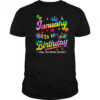 January Is My Birthday Yes The Whole Month Bday Tie Dye shirt