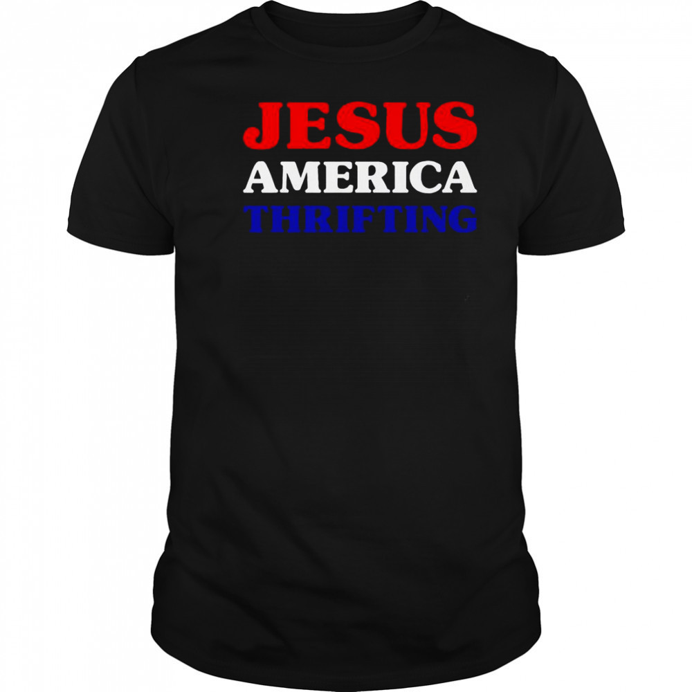 Jesus America Thrifting T-Shirt