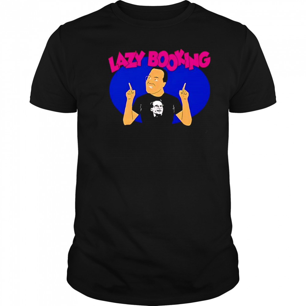Jim Cornette lazy booking shirt
