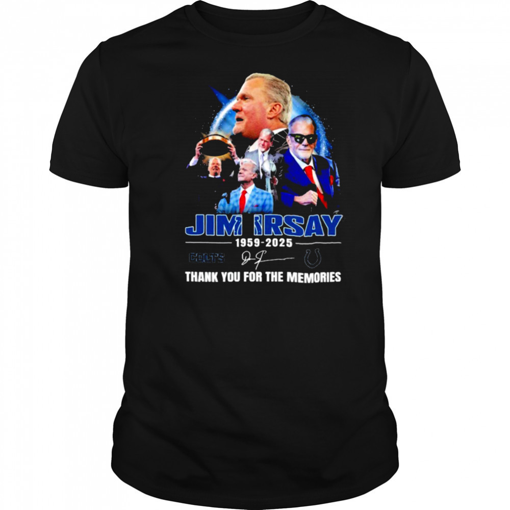 Jim Irsay 1959 2025 Indianapolis Colts Thank You For The Memories Signature T shirts