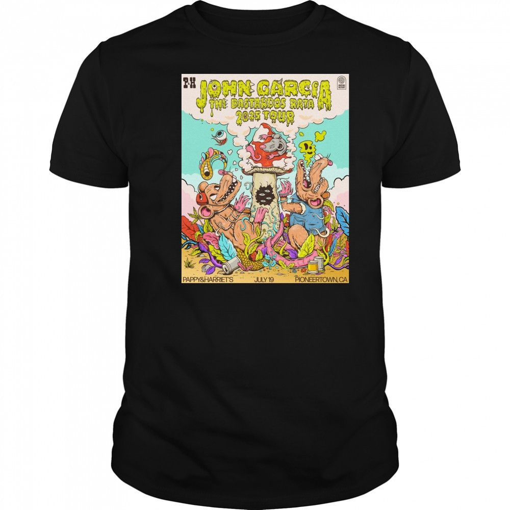 John Garcia The Bastiddos Raya 2025 Tour Pappy & Harriet’s July 19 2025 Pioneertown CA Poster t-shirt