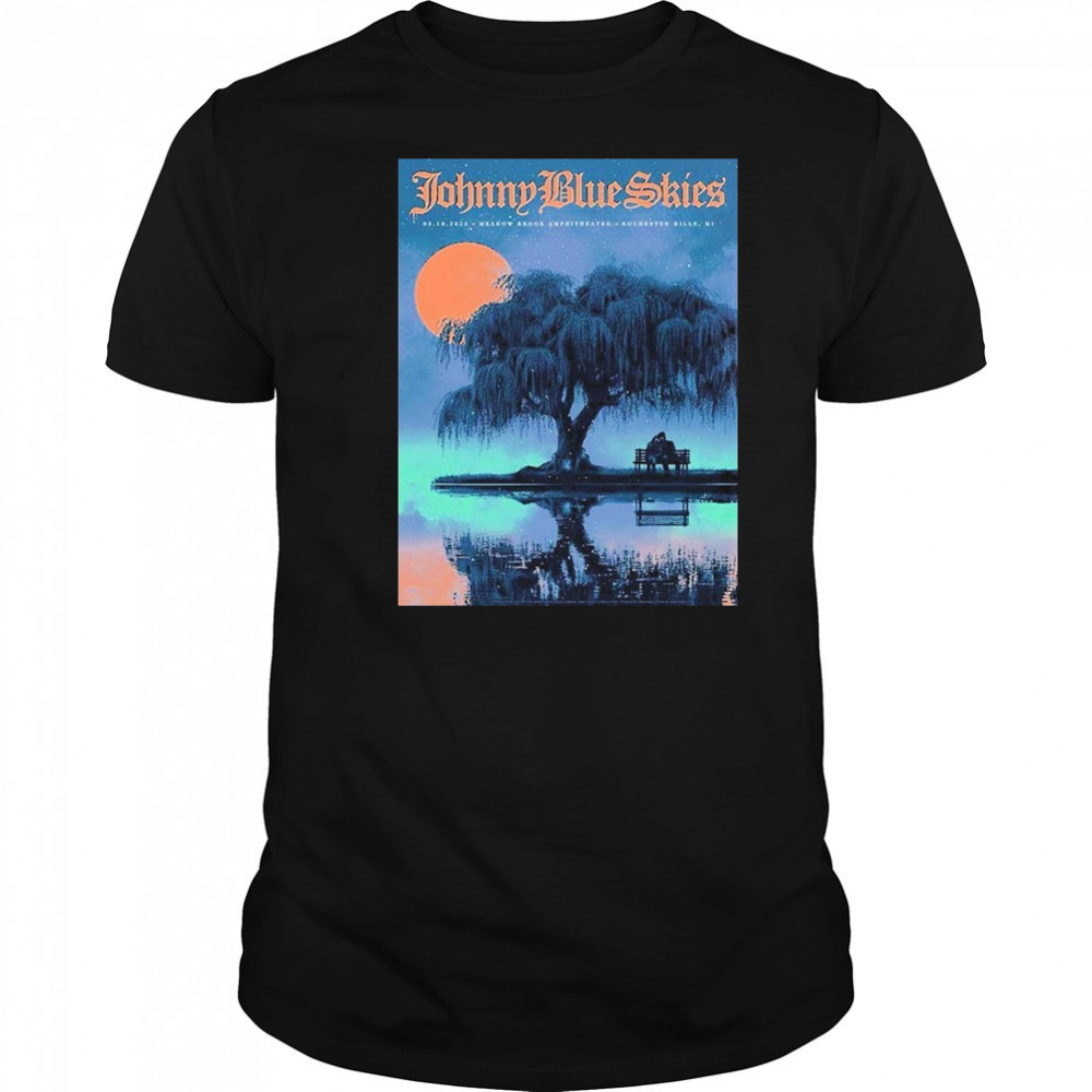 Johnny Blue Skies For Show Tonight In Rochester Hills Michigan At Meadow Brook Amphitheatre On May 10 2025 T-shirt