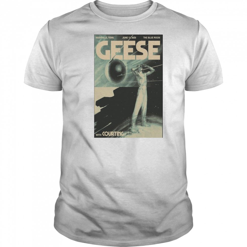 June 11 2025 The Blue Room. Nashville TN Geese Poster shirt