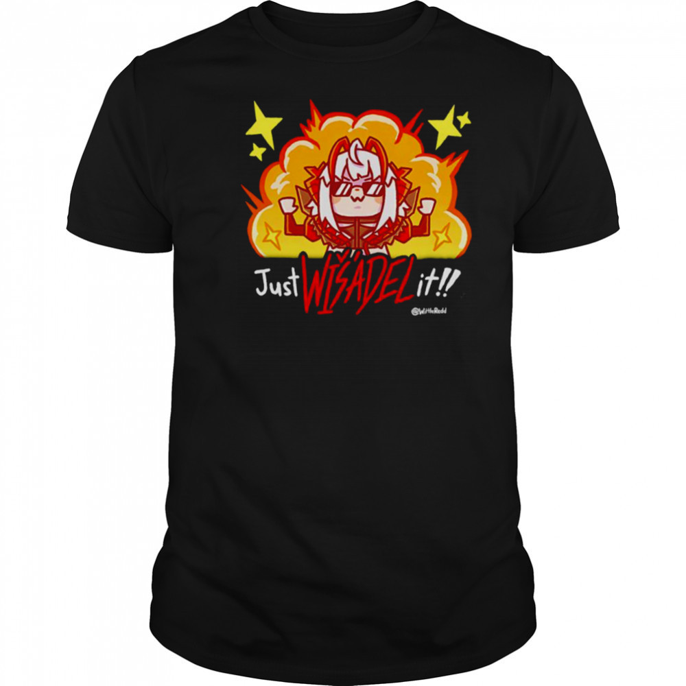 Just Wisadel it shirt