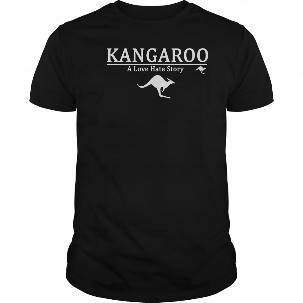 Kangaroo A Love-Hate Story T-Shirt