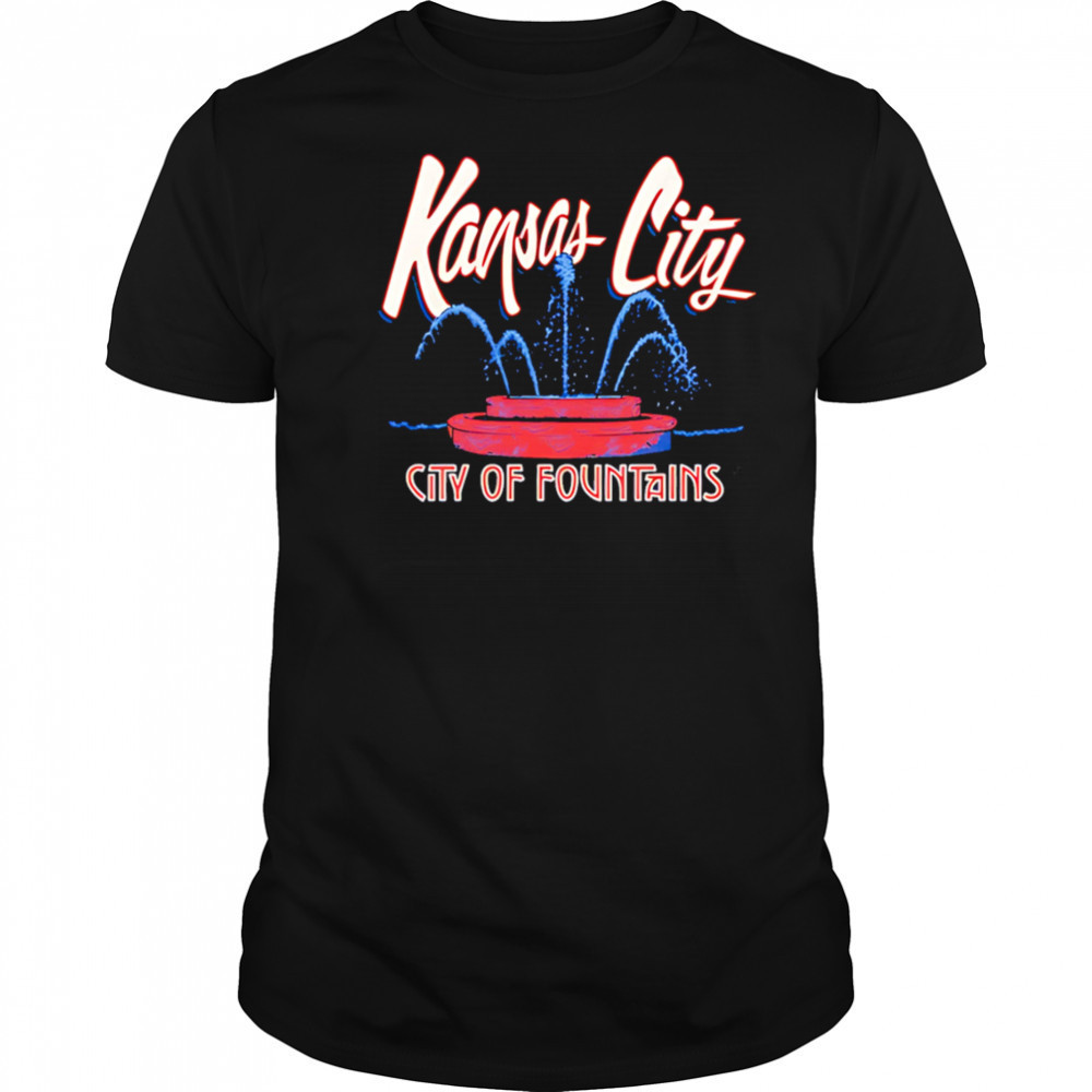 Kansas City City of Fountains shirt