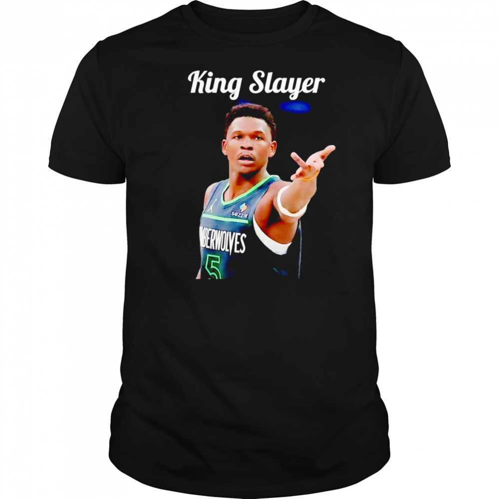 King Slayer Anthony Edwards shirt