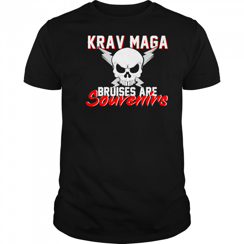 Krav Maga Bruises Are Souvenirs Skull shirt